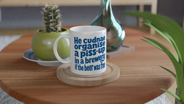 Scottish Mugs | Piss-up in a brewery