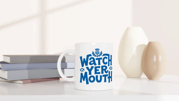 Scottish Mugs | Watch Yer Mouth!