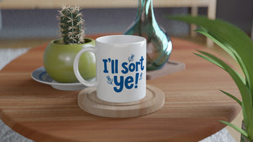 Scottish Mugs | I'll Sort Ye!  - Ceramic mug