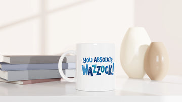 Scottish Mugs | You Absolute Wazzock!