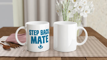 Scottish Mugs | Step Back, Mate