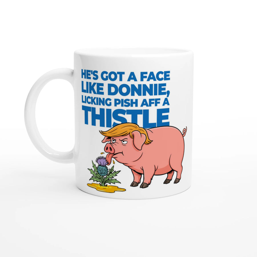 Scottish Mugs | He's got a face, like Donnie