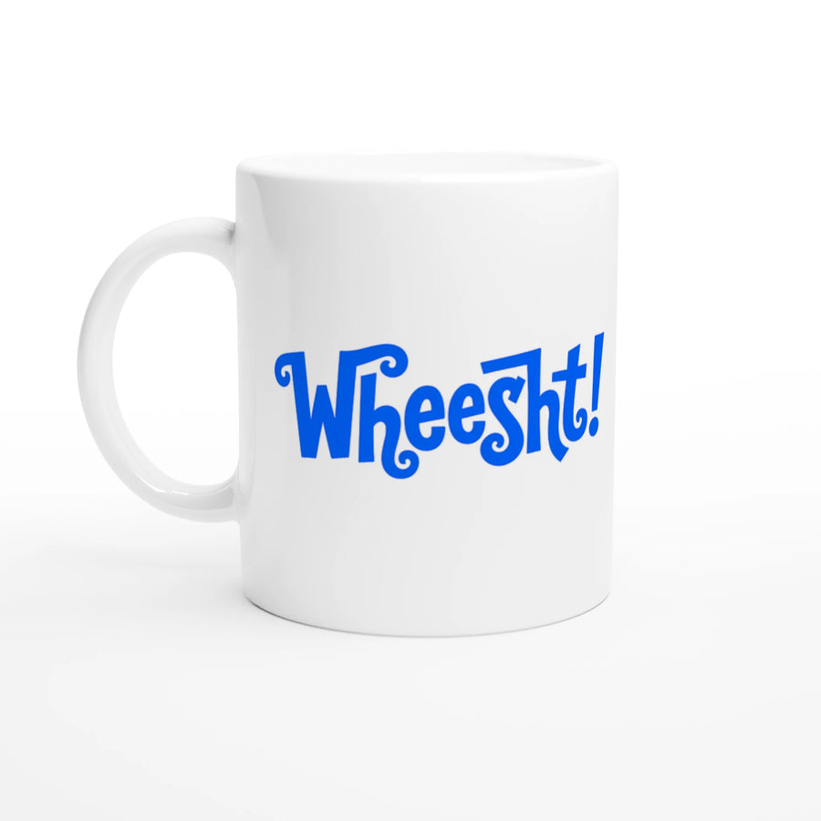 Scottish Mugs | Wheesht! - Banter mug
