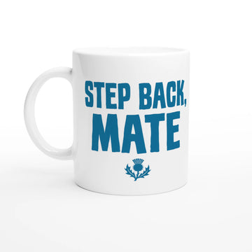 Scottish Mugs | Step Back, Mate