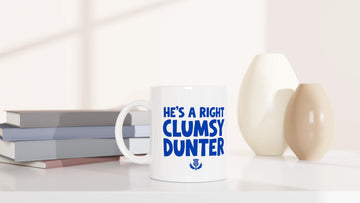 Scottish Mugs | He's a Right Clumsy Dunter