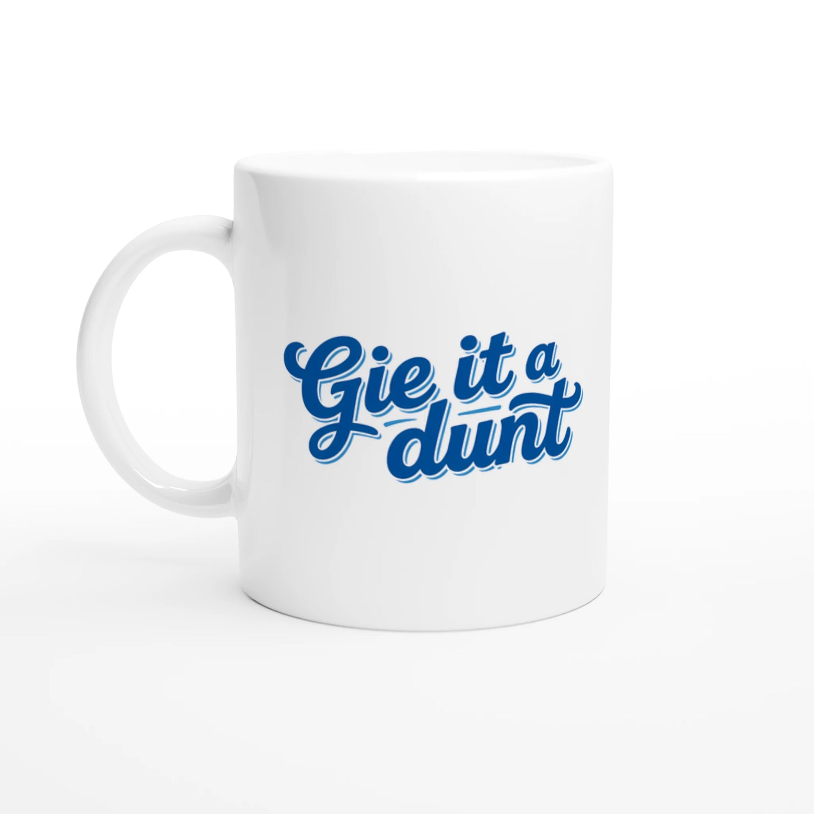 Scottish Mugs | Gie It a Dunt - Coffee Mug