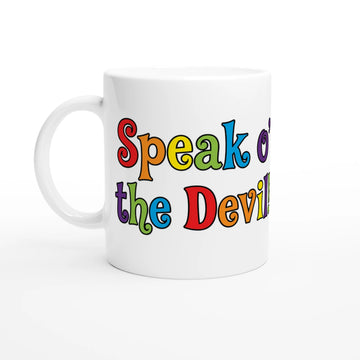 Scottish mugs|Speak o' the devil!